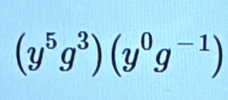 (y^5g^3)(y^0g^(-1))