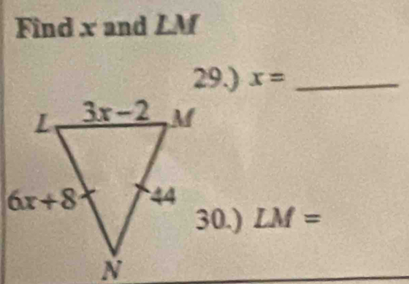 Find x and LM
29.) x= _
LM=