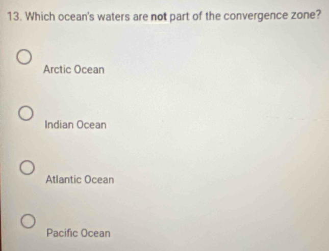 Which ocean's waters are not part of the convergence zone?
Arctic Ocean
Indian Ocean
Atlantic Ocean
Pacific Ocean