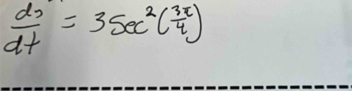  ds/alpha t =3sec^(2sec ^2)( 3π /4 )