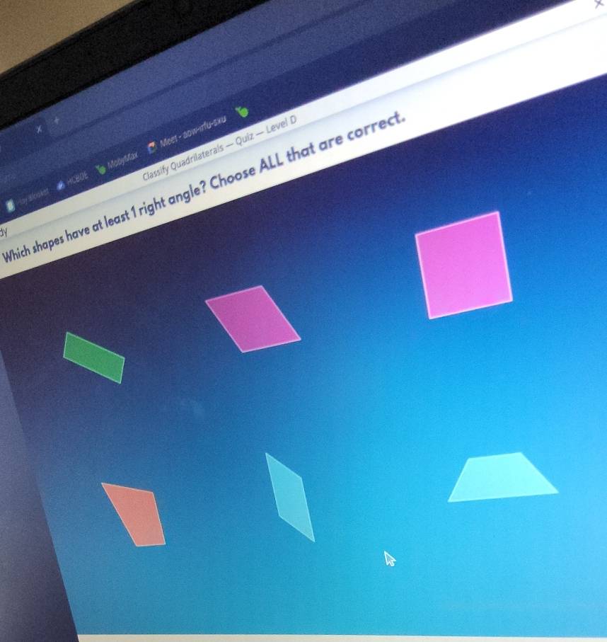 x
HCBOE * MabyMax Meet - aow-irfu-sxu 
N Classify Quadrilaterals — Quiz — Level I 
Thich shapes have at least 1 right angle? Choose ALL that are correc 
looker