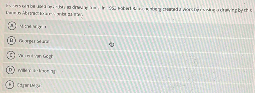 Solved: Erasers can be used by artists as drawing tools. In 1953 Robert ...