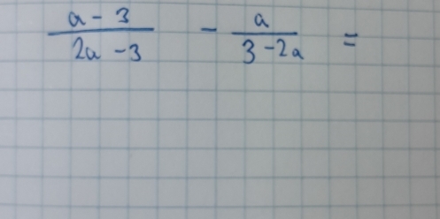  (a-3)/2a-3 - a/3-2a =