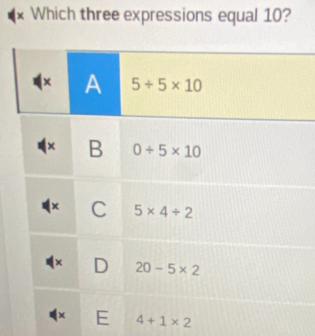 Which three expressions equal 10?
4+1* 2