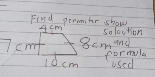Solved: Find perimiter show Acm so loution 7cm 8cm and formula 10cm ...