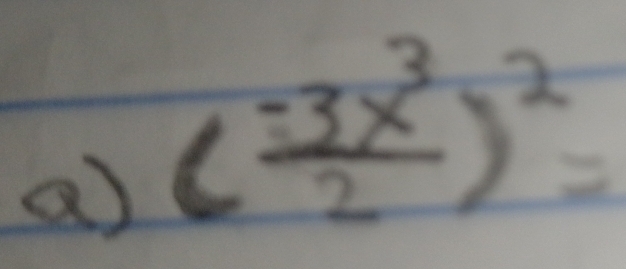 ( (-3x^3)/2 )^2=