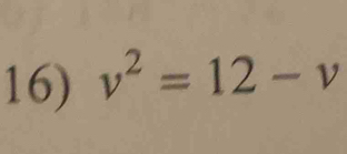 v^2=12-v