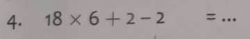 18* 6+2-2= _