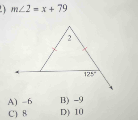 ) m∠ 2=x+79
A) -6 B) -9
C) 8 D) 10