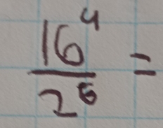  16^4/2^5 =