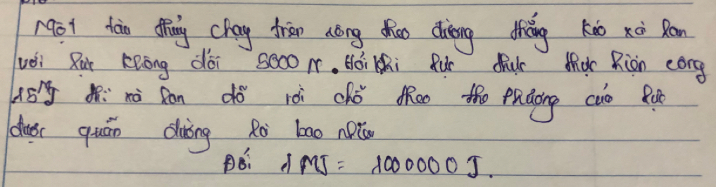 1901 tào Zhny chag driān aōng ǒhǎuo dung dhǎng Kào xà Ren
wèi Rur Kēōng dài 5000 N. Hói hi Rur du thar Riàn cong
15^n : nà con dǒ rèi chǒ dhoo tho práong cuo Ru
da quán dàing Rò bao nt
B: lambda MJ=1000000J.