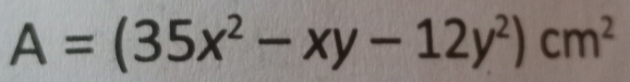 A=(35x^2-xy-12y^2)cm^2