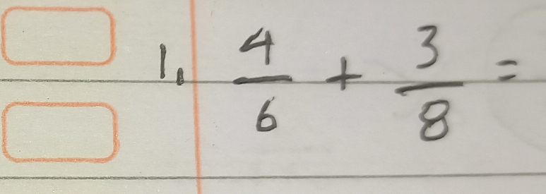  4/6 + 3/8 =