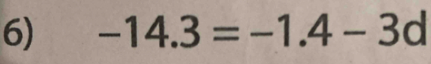 -14.3=-1.4-3d