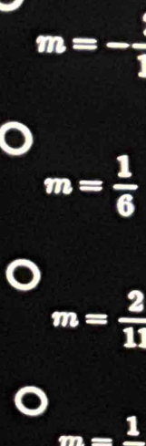 m=- 1/1 
m= 1/6 
m= 2/11 