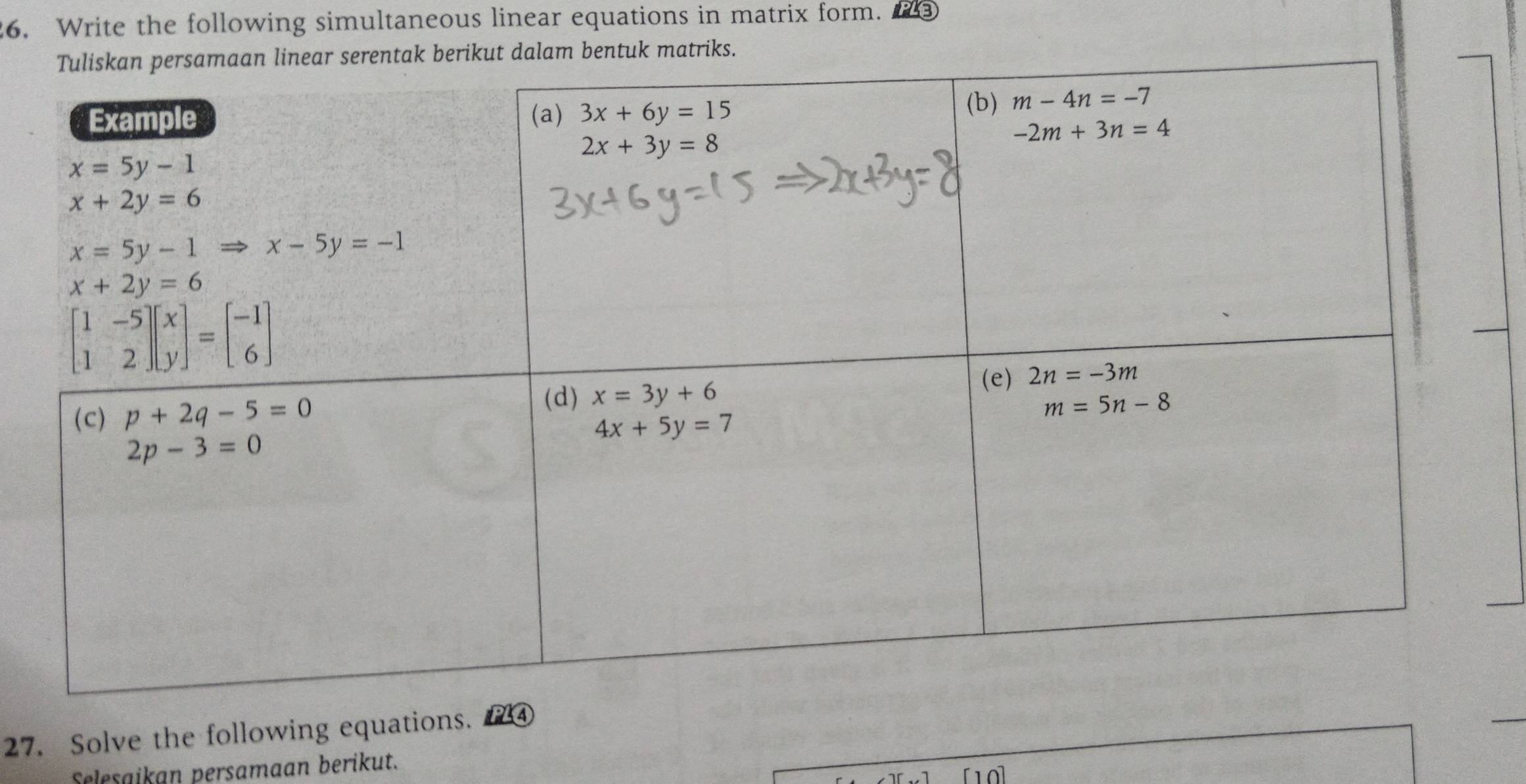 Write the following simultaneous linear equations in matrix form. 23
ut dalam bentuk matriks.
27. Solve the following equations. P④
Selesaikan persamaan berikut.