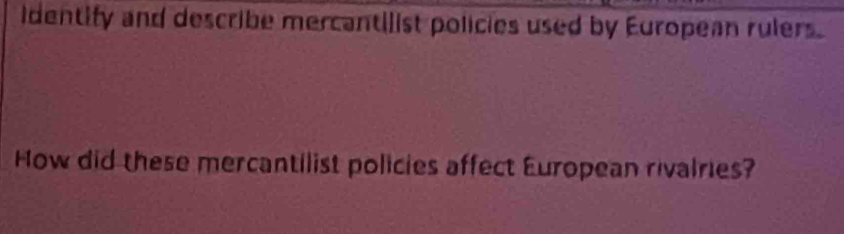 Solved: identify and describe mercantilist policies used by European ...