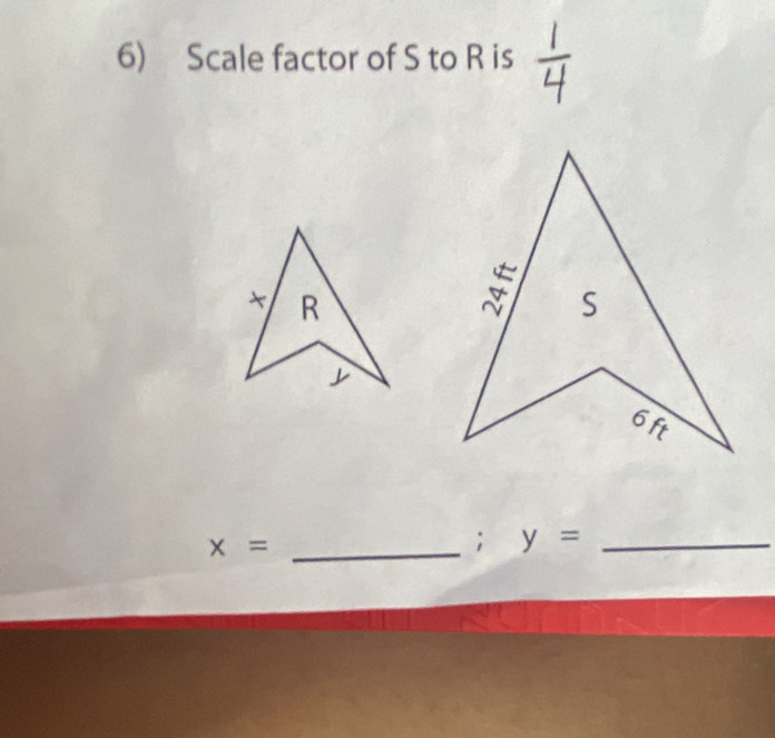 Scale factor of S to R is 
_ x=; y= _