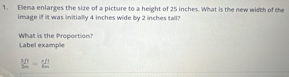 Solved: Elena enlarges the size of a picture to a height of 25 inches ...