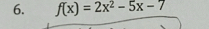 f(x)=2x^2-5x-7