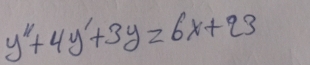 y''+4y'+3y=6x+23