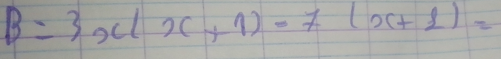 B=3x(x+1)-7(x+2)=