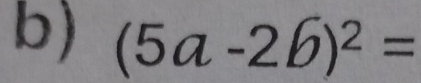 (5a-2b)^2=