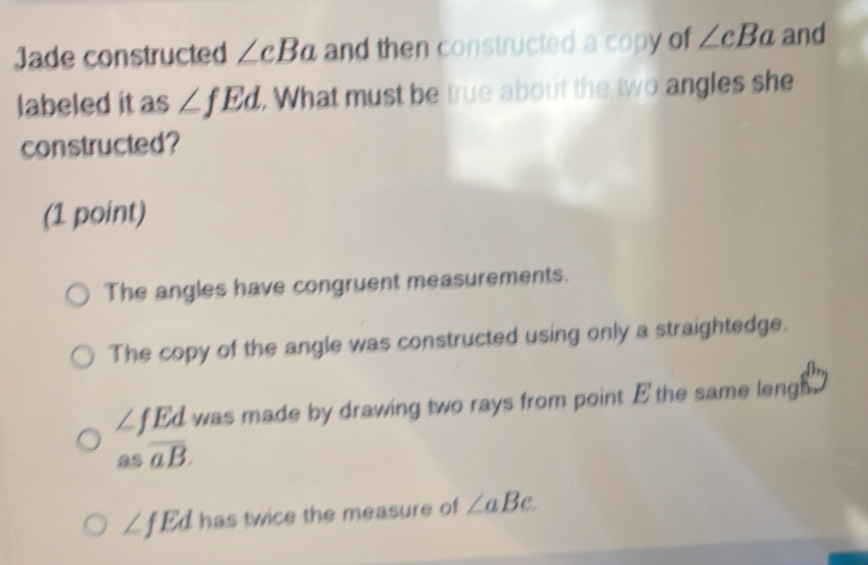 Solved: Jade constructed ∠ cBa and then constructed a copy of ∠ cBa and ...