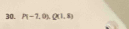 P(-7,0), Q(1,8)