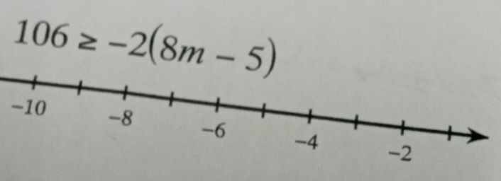 106≥ -2(8m-5)