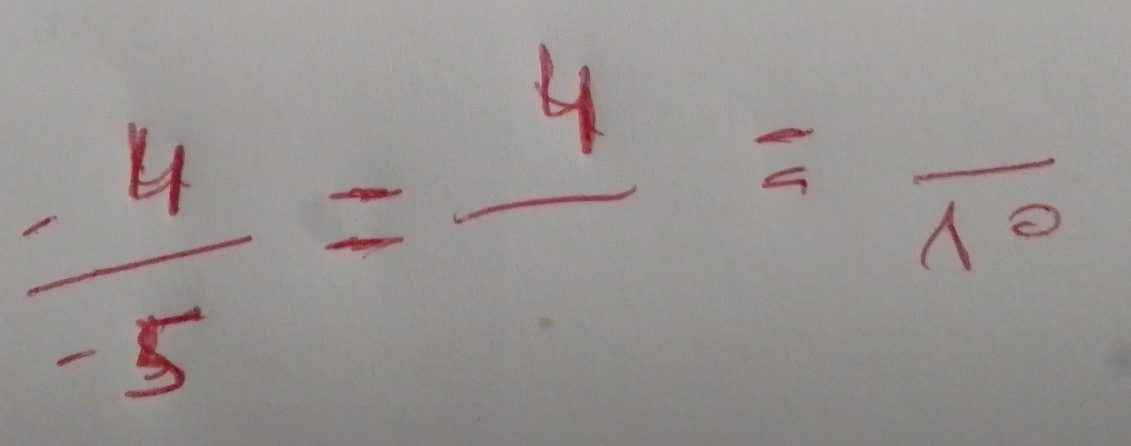  4/-5 =frac 4=frac 10