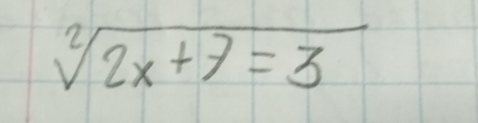 sqrt[2](2x+7=3)