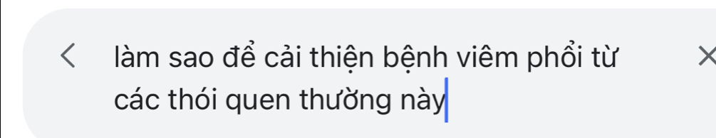 làm sao để cải thiện bệnh viêm phổi từ 
các thói quen thường này