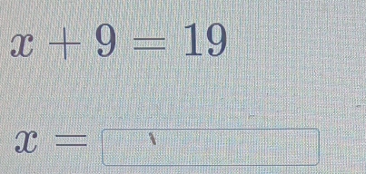 x+9=19
x=
□°