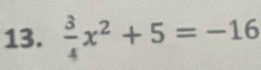  3/4 x^2+5=-16