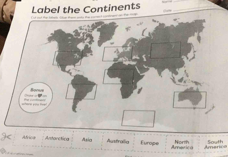 Label the Continents Name__
Dafe
Africa Antarctica Asia Australia Europe North South
America America