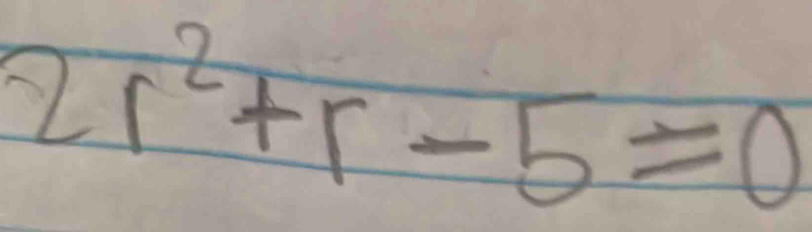 2r^2+r-5=0