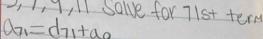 1, , l Salve for 71st term
a_71=d_71+a_9