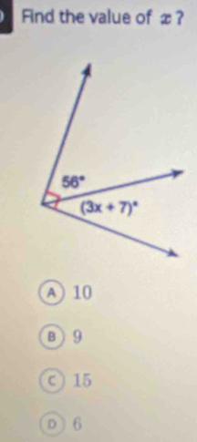 Find the value of x?
A 10
B  9
c) 15
D 6