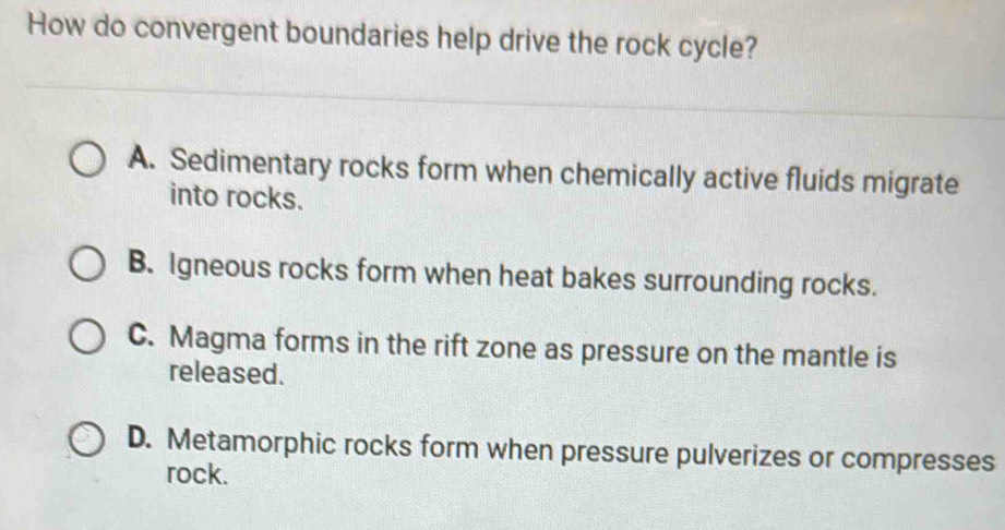 Solved: How do convergent boundaries help drive the rock cycle? A ...