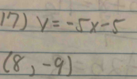 y=-5x-5
(8,-9)