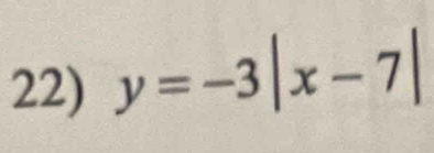 y=-3|x-7|