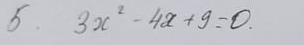 3x^2-4x+9=0.