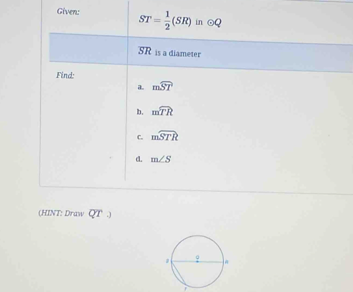 Give
(HINT: Draw overline QT.)