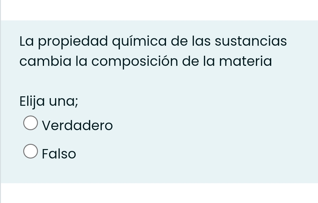 La propiedad química de las sustancias
cambia la composición de la materia
Elija una;
Verdadero
Falso