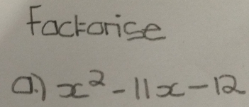 Factonise 
a x^2-11x-12