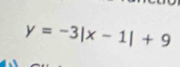 y=-3|x-1|+9