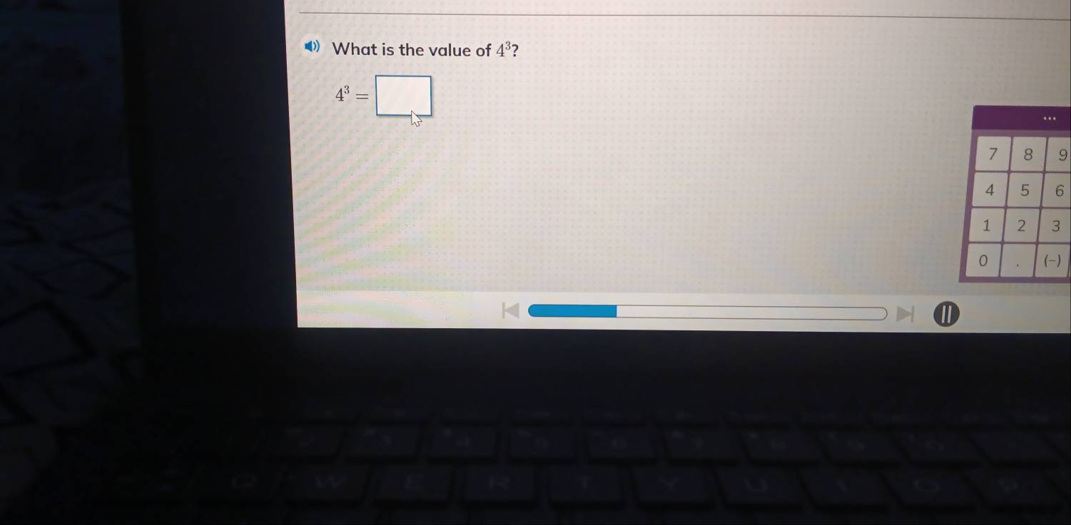 ◀》 What is the value of 4^3 2
4^3=□
9
6
II