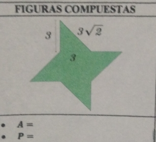 FIGURAS COMPUESTAS
A=
P=