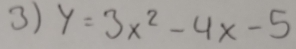 y=3x^2-4x-5